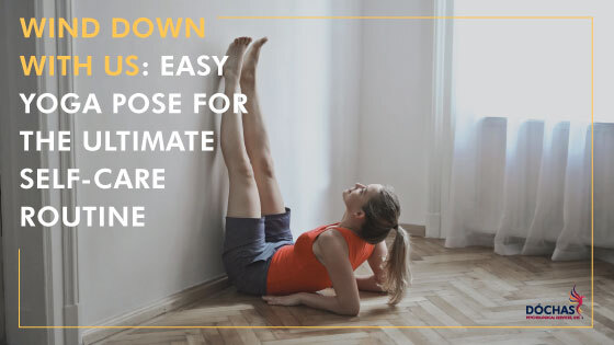wind down with us: easy yoga pose for the ultimate self-care routine