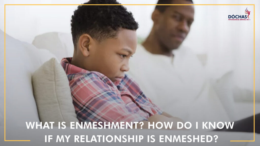 What is Enmeshment? Dochas Psychological Services blog