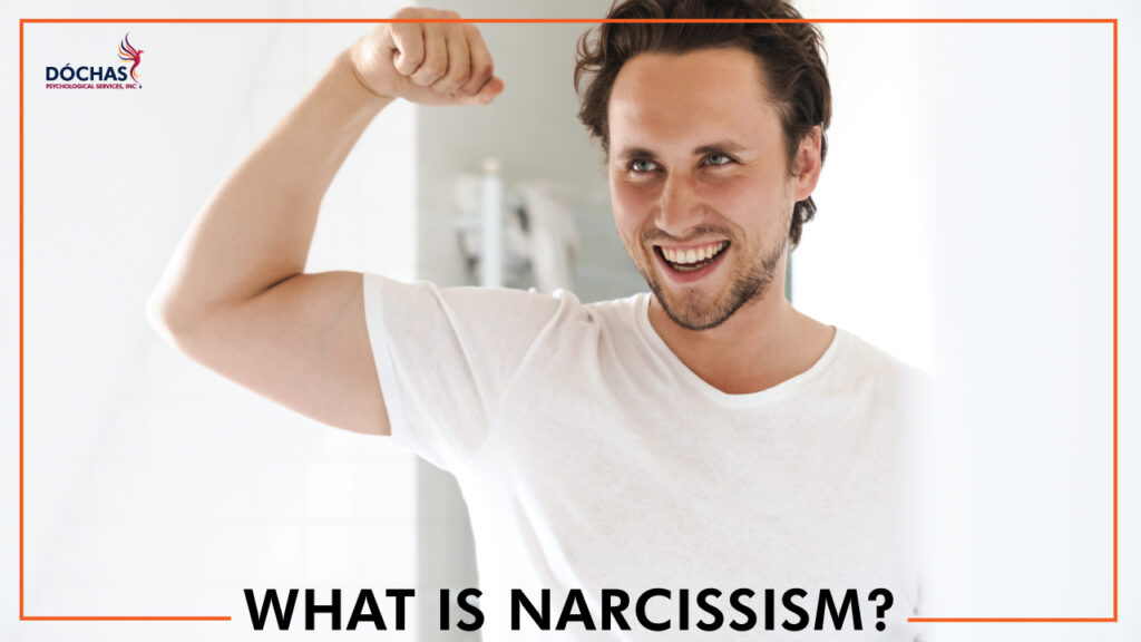 What is Narcissism? Dochas Psychological Services blog