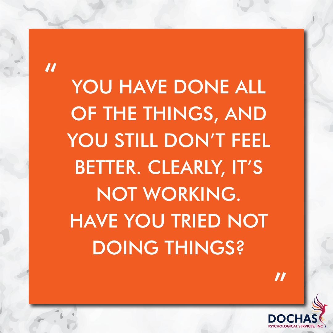 How Doing Less Will Benefit You More • Dóchas Psychological Services Inc.