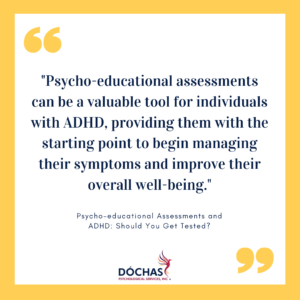 Psycho-educational Assessments and ADHD: Should You Get Tested?
