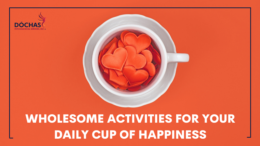 Wholesome Activities for Your Daily Cup of Happiness