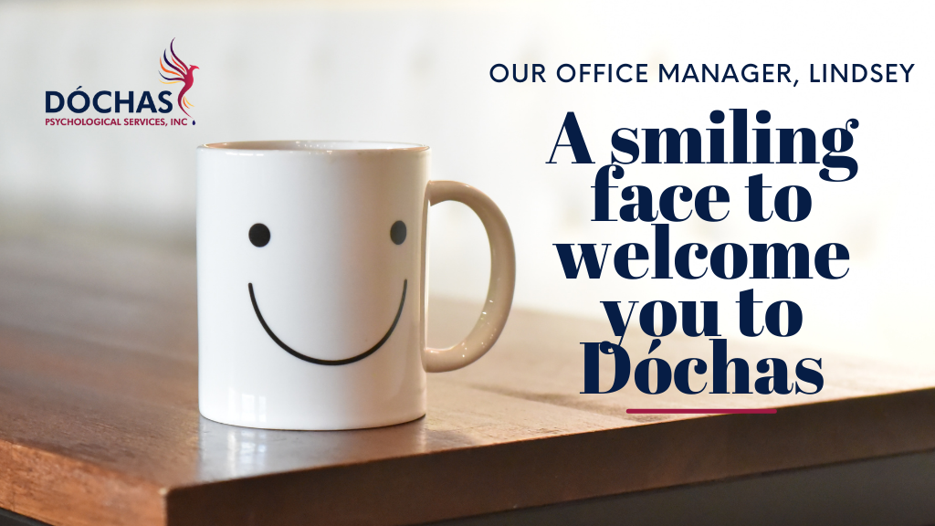 A Smiling Face to Welcome You to Dóchas: Our Office Manager, Lindsey. Dochas Psychological Services blog