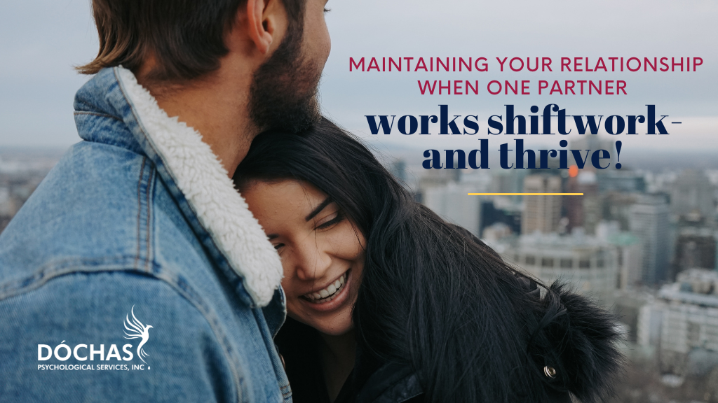 Maintaining Your Relationship When One Partner Works Shiftwork, Dochas Psychological Services