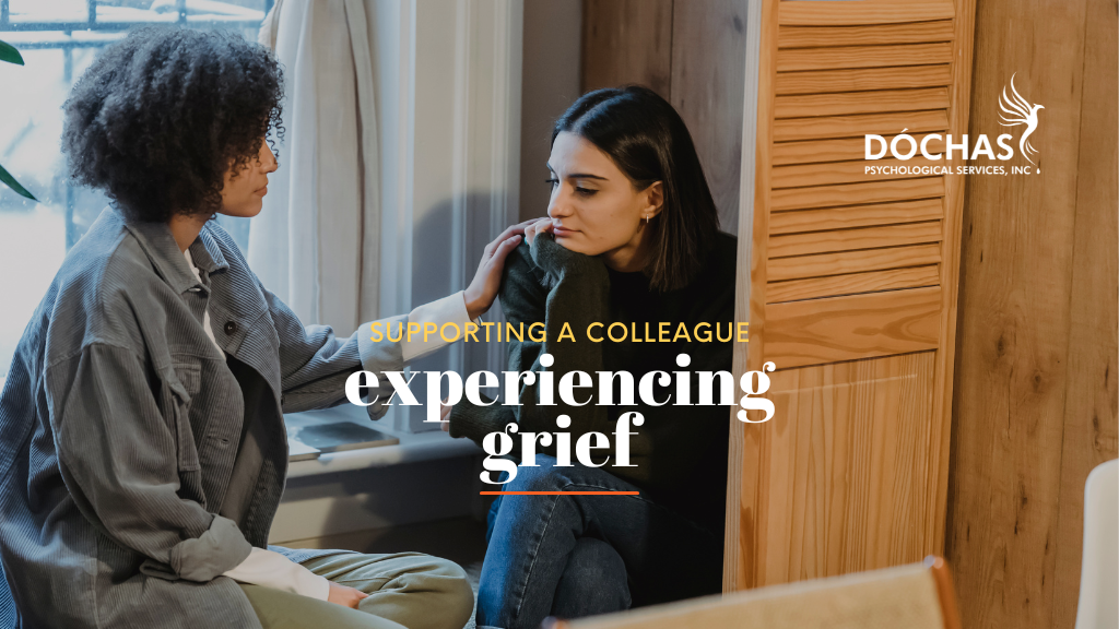 Supporting a Colleague Experiencing Grief, Dochas Psychological Services blog