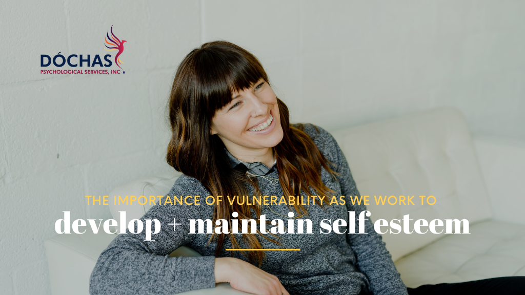 The Importance of Vulnerability as We Work To Develop and Maintain Self Esteem, Spruce Grove Psychology