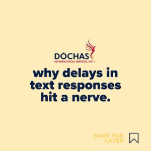Why do delays in text responses hit a nerve? Find out on the Dochas Psychology blog
