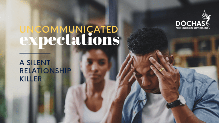 Uncommunicated Expectations: A Silent Relationship Killer • Dóchas