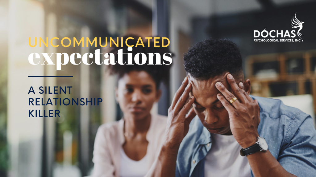 Uncommunicated Expectations: A Silent Relationship Killer. Spruce Grove Psychology